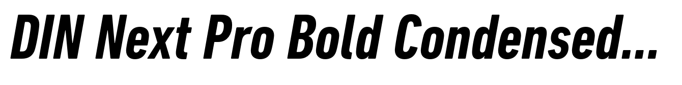 DIN Next Pro Bold Condensed Italic